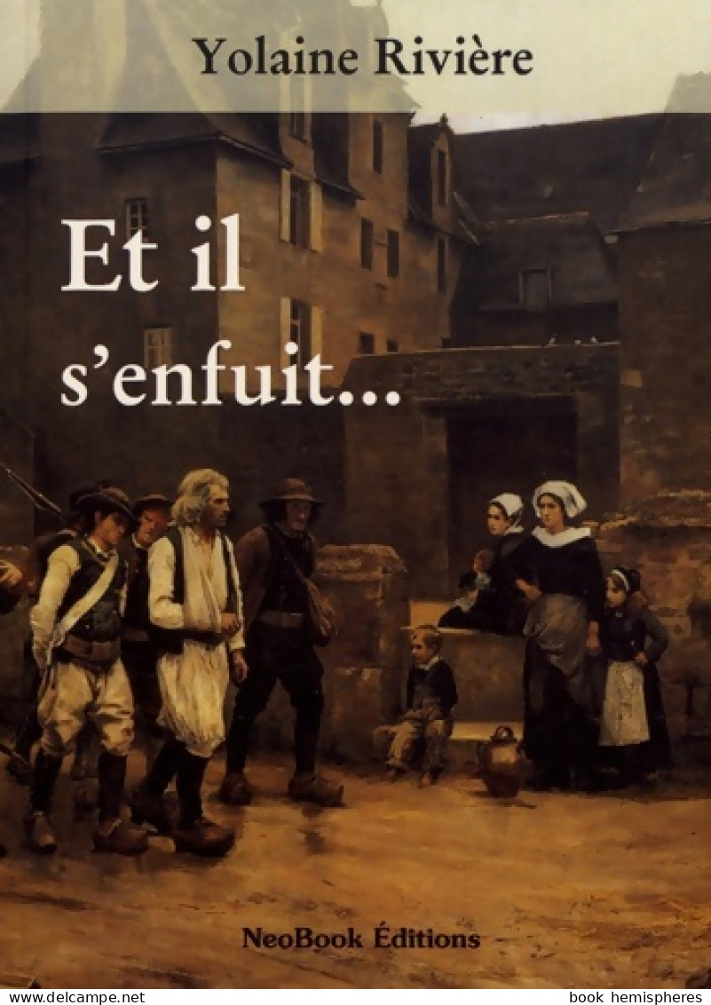 Et Il S'enfuit... (2017) De Yolaine Rivière - Históricos