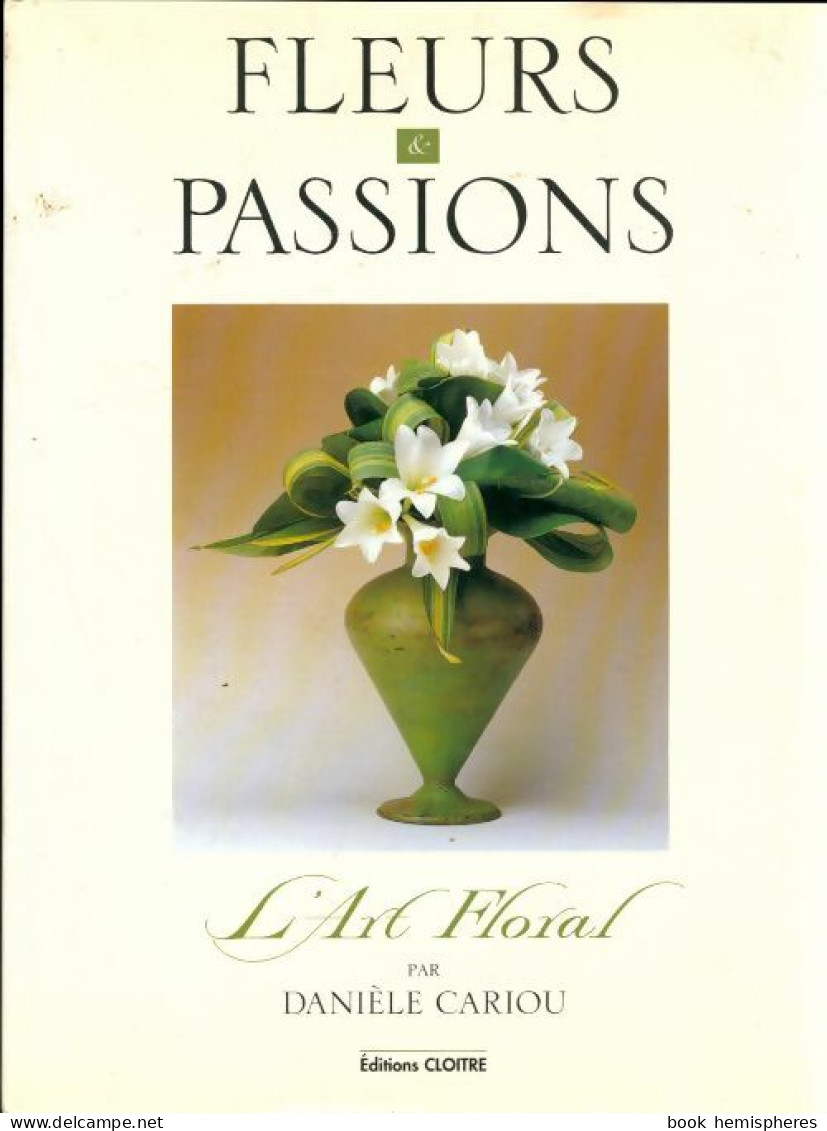 Fleurs Et Passions (2001) De Danièle Cariou - Giardinaggio