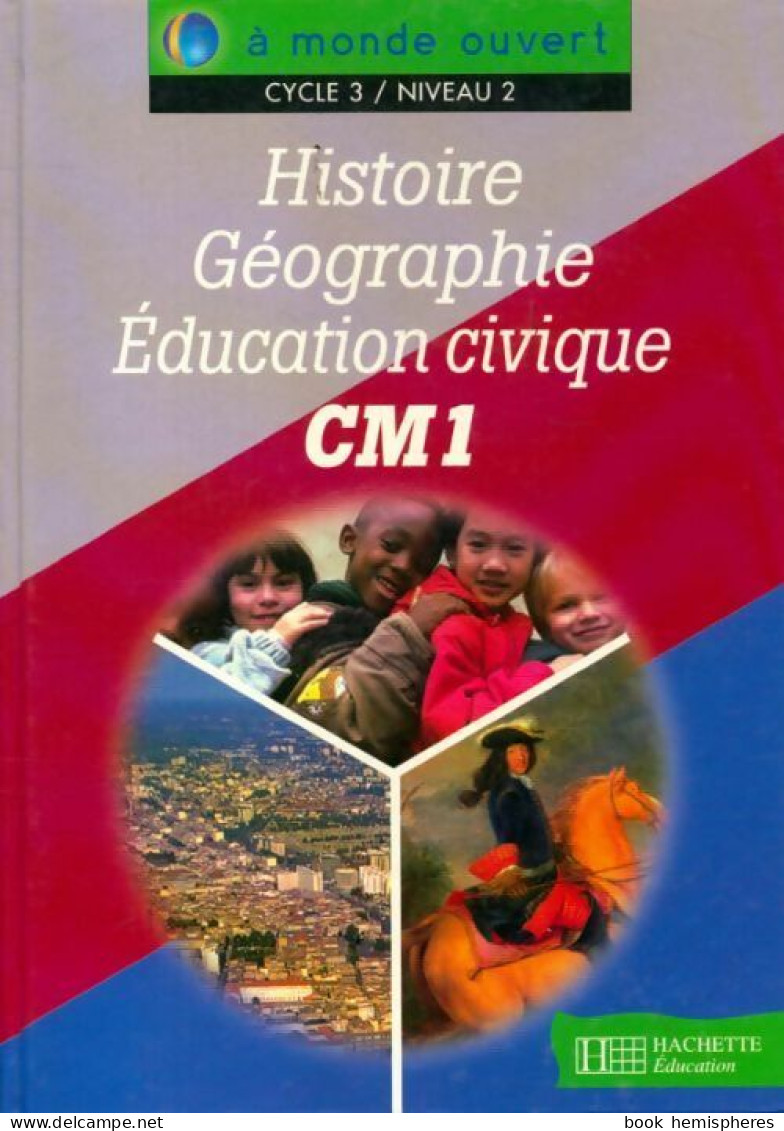 Histoire Géographie éducation Civique CM1 (2000) De J.-L. Nembrini - 6-12 Ans