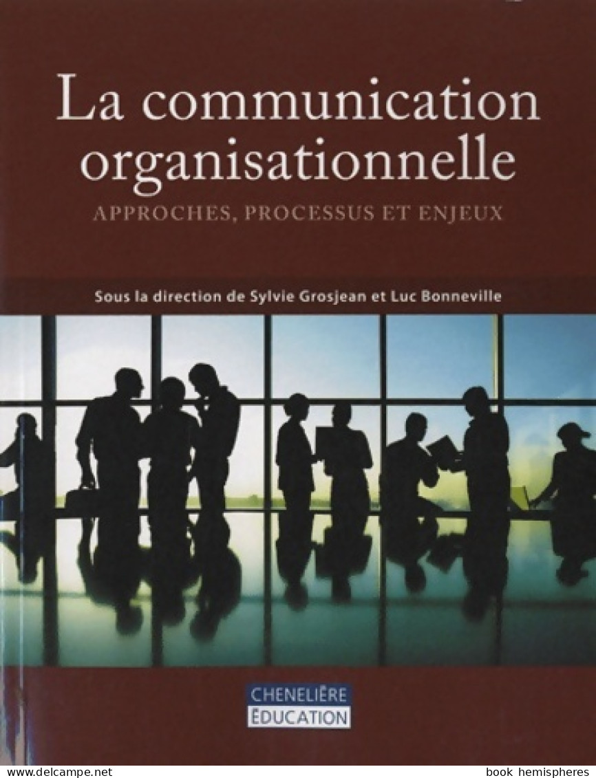 La Communication Organisationnelle (2011) De Sylvie Grosjean - Economie