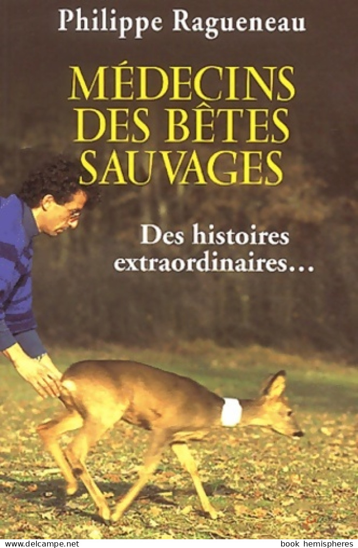 Médecins De Bêtes Sauvages (2003) De P. Ragueneau - Tiere