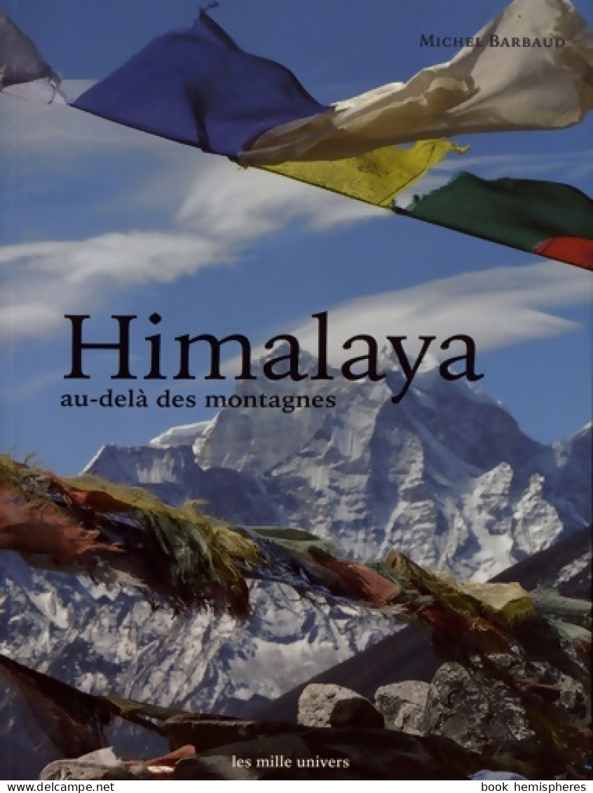 Himalaya Au-delà Des Montagnes (2018) De Michel Barbaud - Voyages