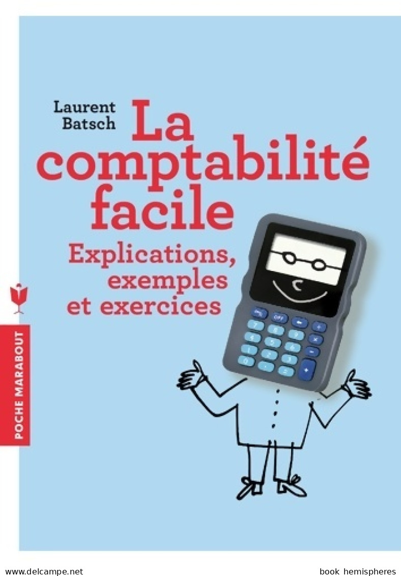 La Comptabilité Facile : Explications Exemples Et Exercices (2013) De Laurent Batsch - Boekhouding & Beheer