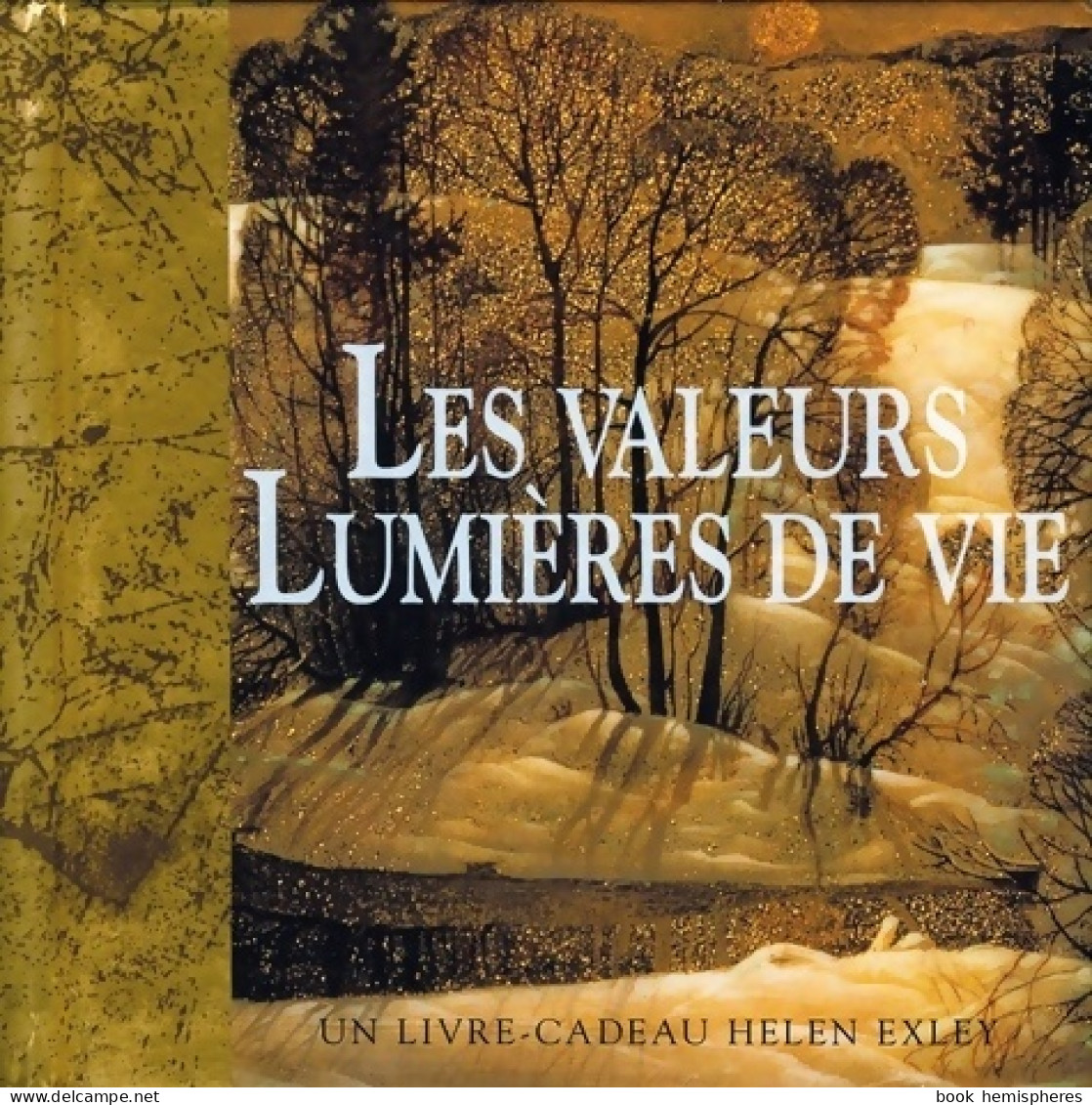 Les Valeurs, Lumières De Vie (2003) De Helen Exley - Sonstige & Ohne Zuordnung