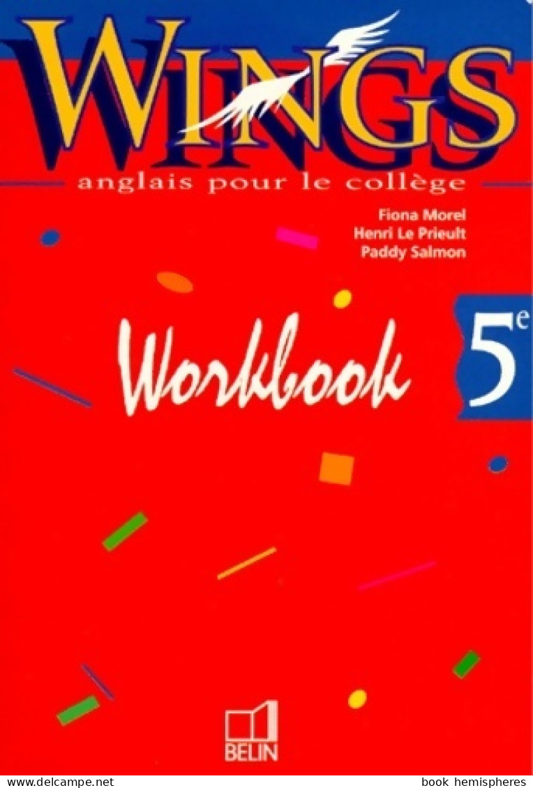 Anglais 5eme Wings. Workbook (1995) De Fiona Morel - 6-12 Ans