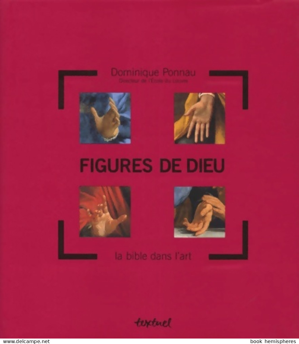 Figures De Dieu : La Bible Dans L'art (1999) De Dominique Ponnau - Art