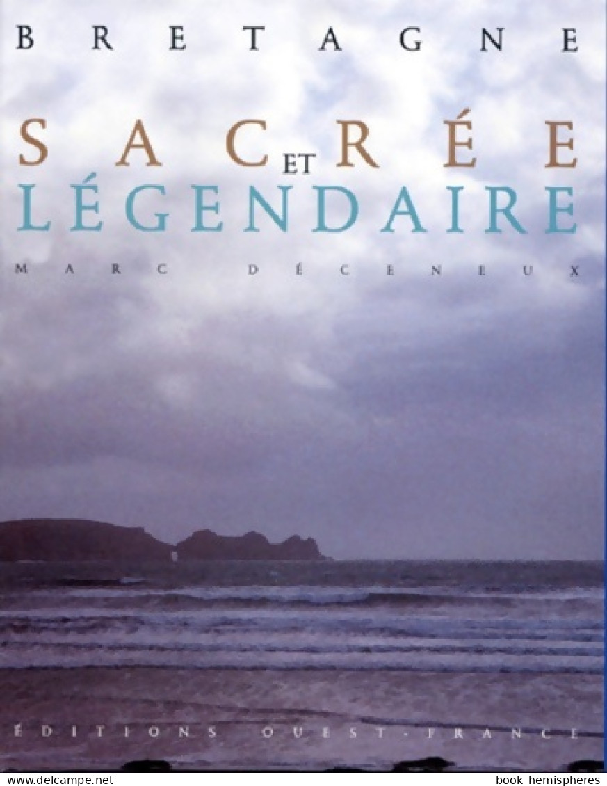 Bretagne Sacrée Et Légendaire (1996) De Déceneux - Esotérisme