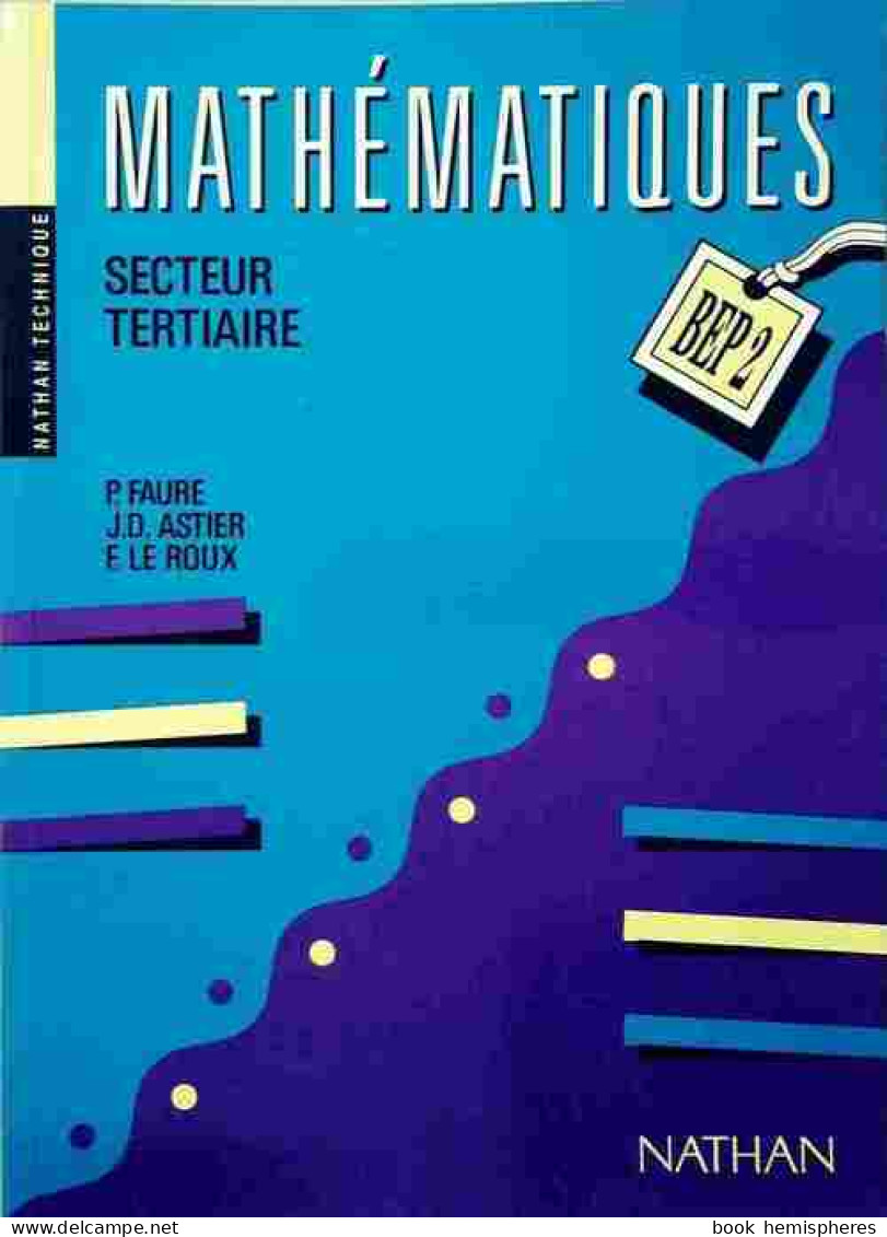 Mathématiques BEP 2 Secteur Tertiaire (1997) De Paul Faure - 12-18 Anni
