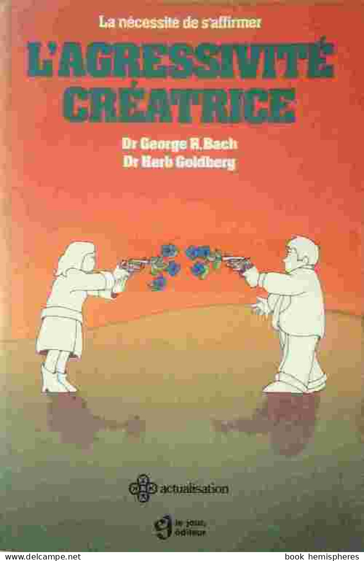 L'agressivité Créatrice (1981) De George R. Bach - Psychology/Philosophy