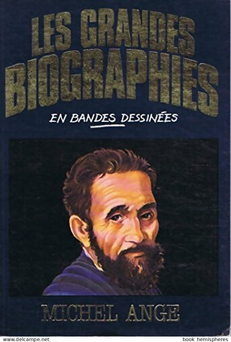 Les Grandes Biographies En Bandes Dessinées : Michel-Ange (1984) De Miguel Alemán Velasco - Biographie