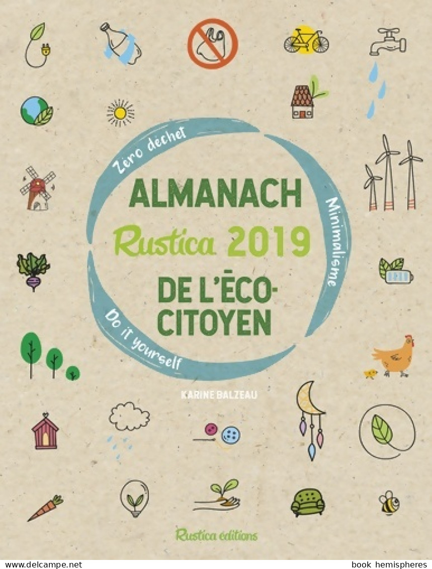 Almanach Rustica 2019 De L'écocitoyen : Zéro Déchet - Minimalisme - Do It Yourself (2018) De Karine Balze - Nature