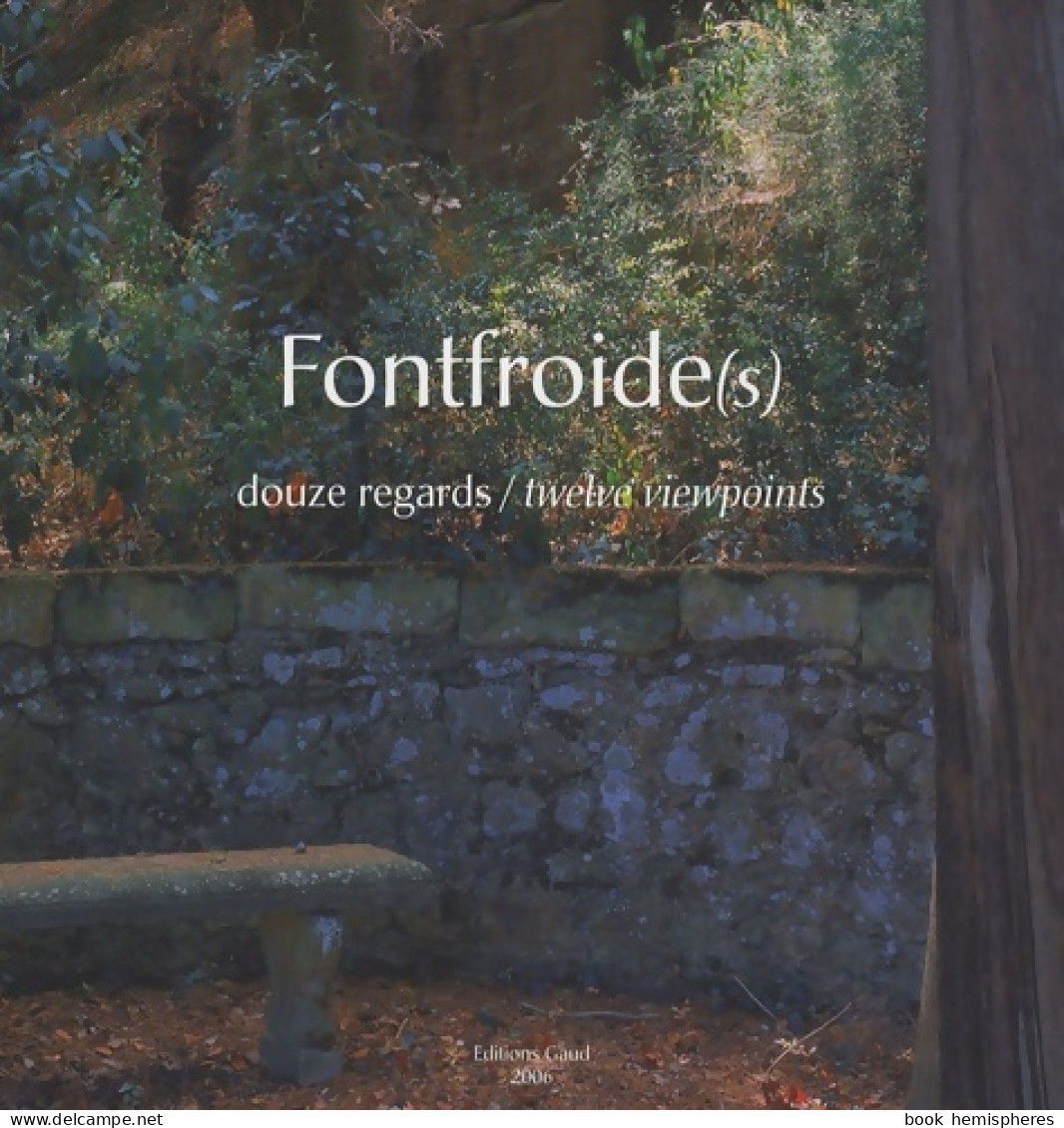 Fontfroide : Douze Regards/twelve Viewpoints (2006) De Régis Martin - Art