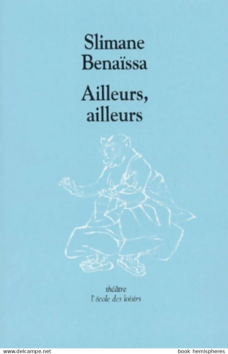 Ailleurs Ailleurs (2001) De Benaissa Slimane - Autres & Non Classés