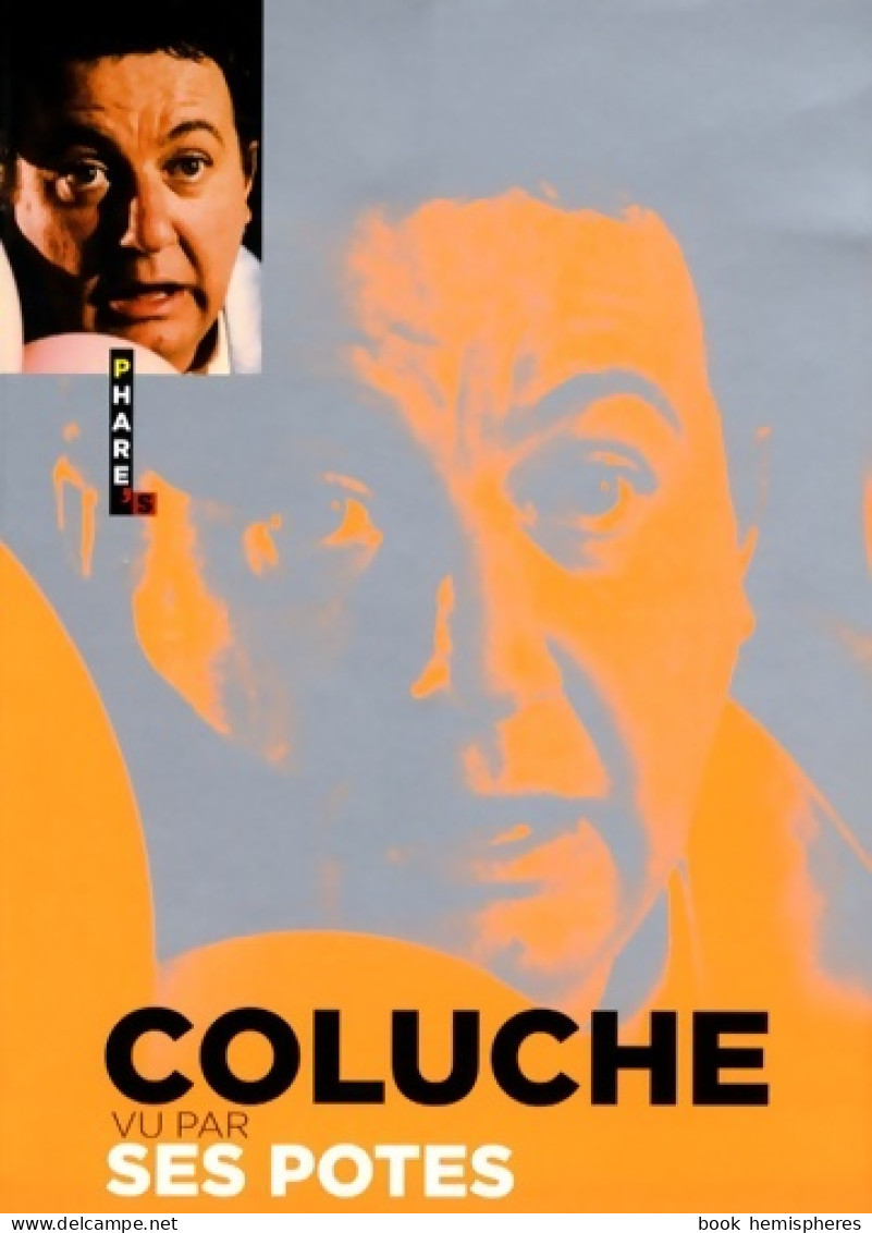 COLUCHE VU PAR SES POTES (2007) De Collectif - Humour