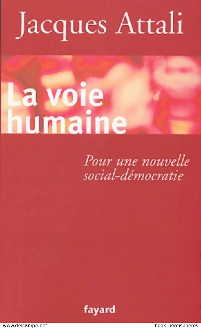 La Voie Humaine (2004) De Jacques Attali - Politique