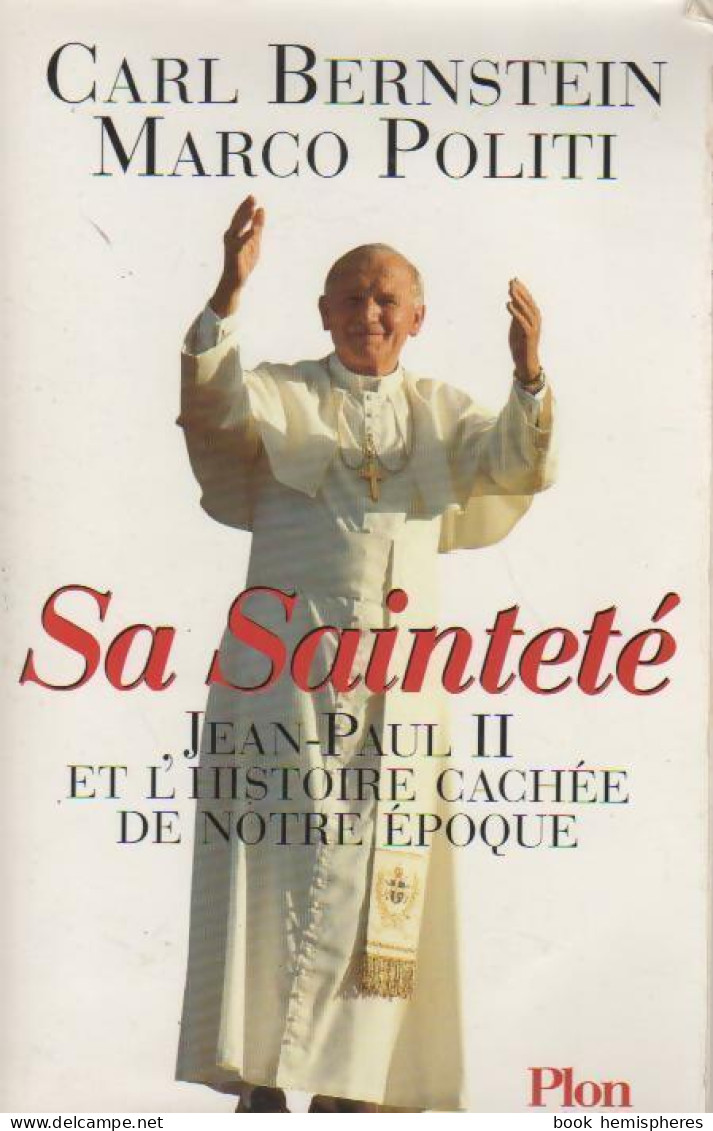 Sa Sainteté Jean-Paul II Et L'histoire Cachée De Notre époque (1996) De Carl Bernstein - Religion