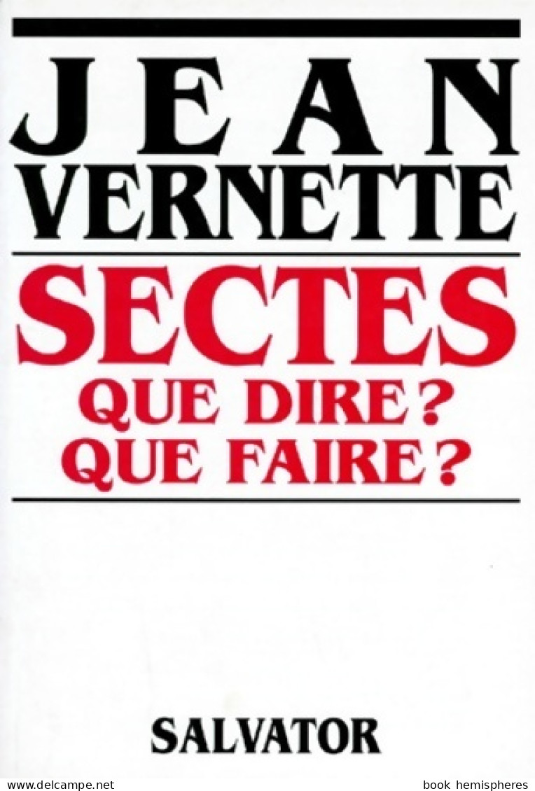 Sectes Que Dire ? Que Faire ? (1994) De Jean Vernette - Religion