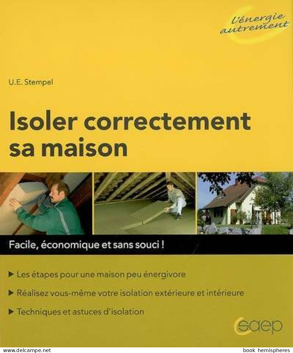 Isoler Correctement Sa Maison : Facile économique Et Sans Souci ! (2008) De Ulrich E. Stempel - Bricolage / Tecnica