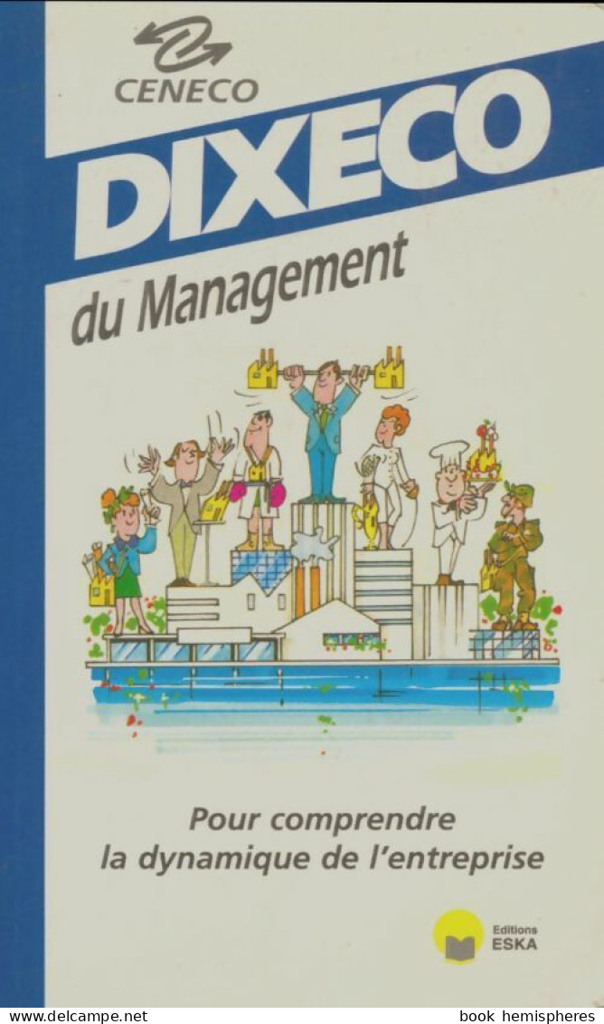 Dixeco Du Management. Pour Comprendre La Dynamique De L'entreprise (2000) De Collectif - Economie