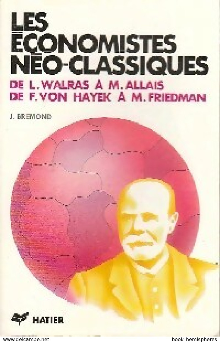 Les économistes Néo-classiques (1989) De Janine Brémond - Economie