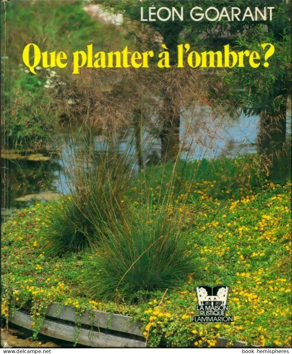 Que Planter àl'ombre ? (1986) De Léon Goarant - Jardinería