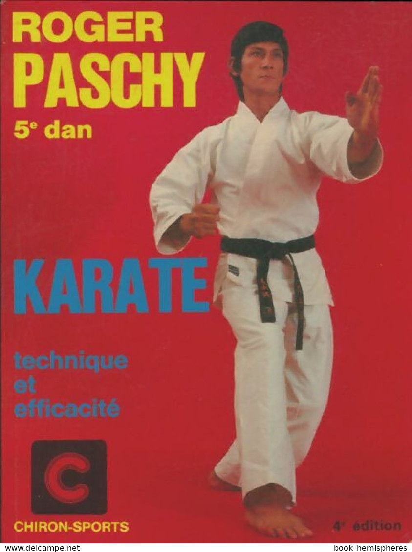 Karaté : Technique Et Efficacité (1987) De Roger Paschy - Sport