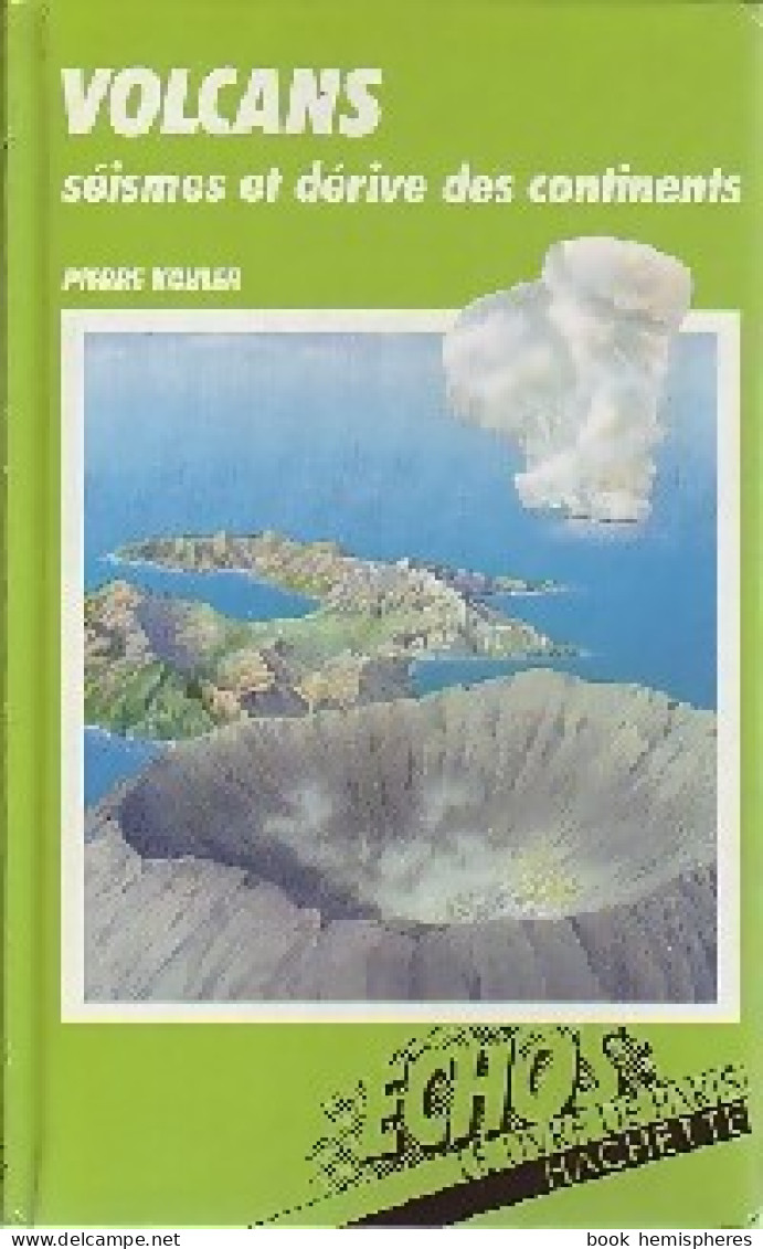 Volcans. Séismes Et Dérive Des Continents (1990) De Pierre Kohler - Nature