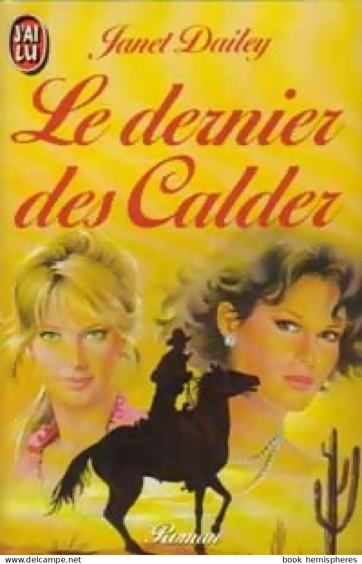 Le Dernier Des Calder (1987) De Janet Dailey - Romantique