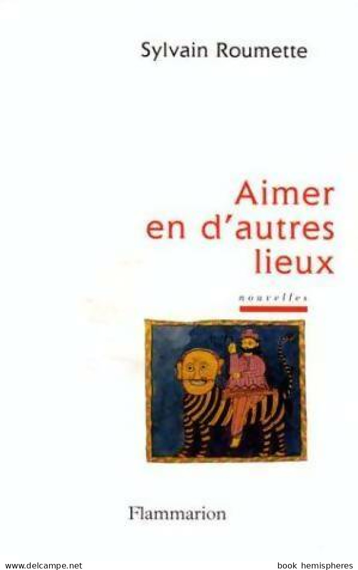 Aimer En D'autres Lieux (1998) De Sylvain Roumette - Nature