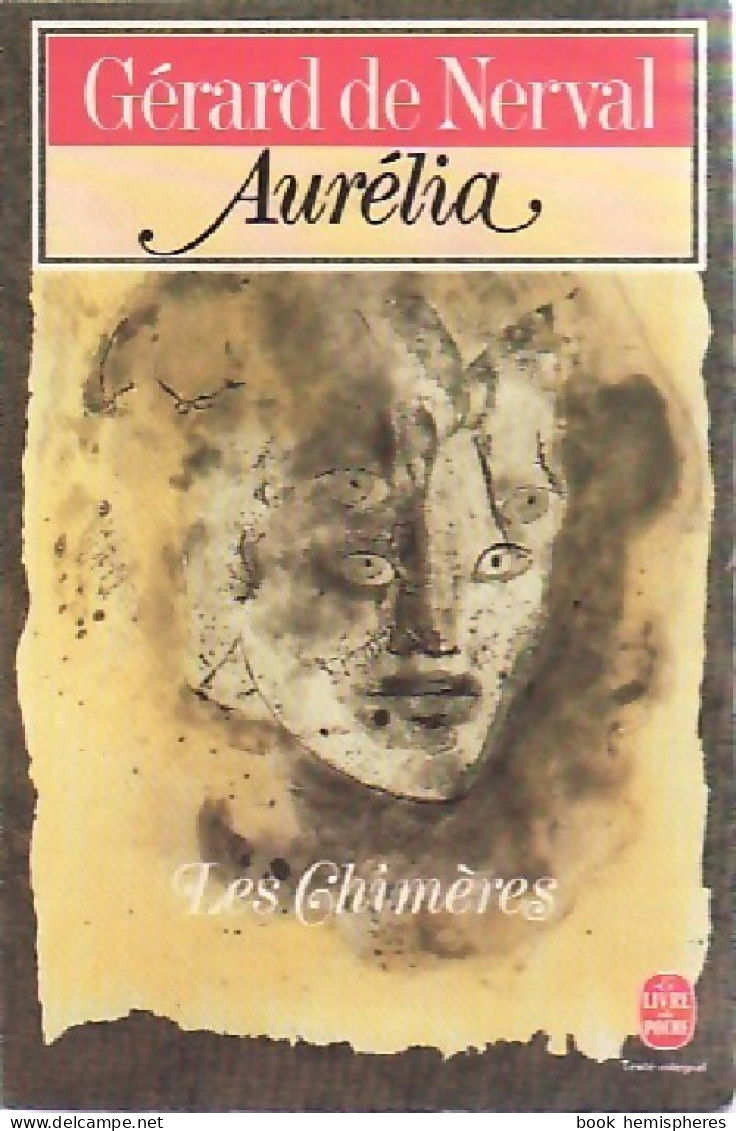 Aurélia / Lettres à Jenny Colon / La Pandora / Les Chimères (1984) De Gérard De Nerval - Nature