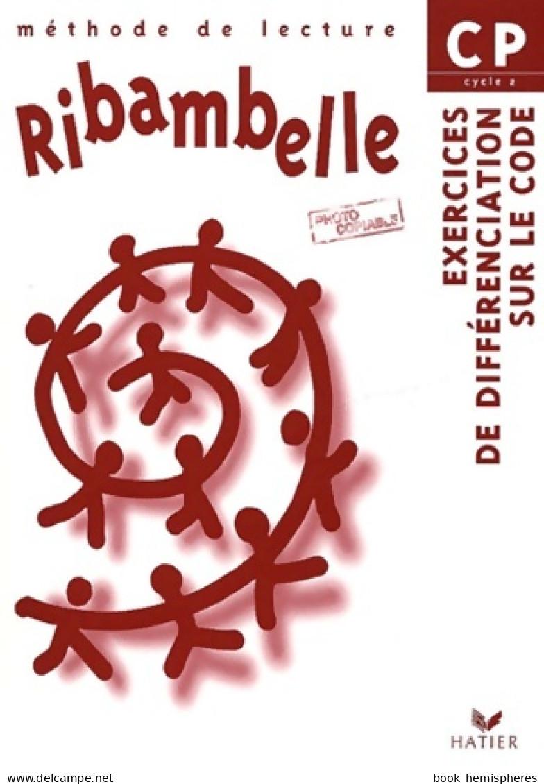 Ribambelle CP Cycle 2 : Méthode De Lecture Exercices De Différenciation Sur Le Code (2002) De Collectif - 6-12 Ans