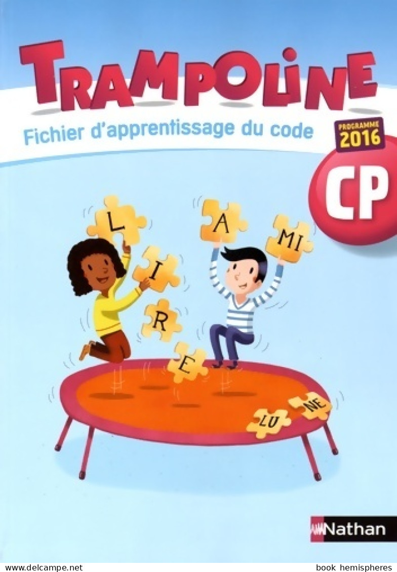 Trampoline CP 2016 : Fichier D'apprentissage Du Code (2016) De Alain Bondot - 6-12 Anni