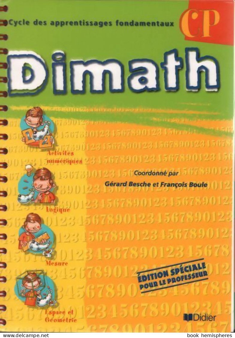 Dimath CP. Edition Professeur (2001) De Gérard Besche - 6-12 Ans