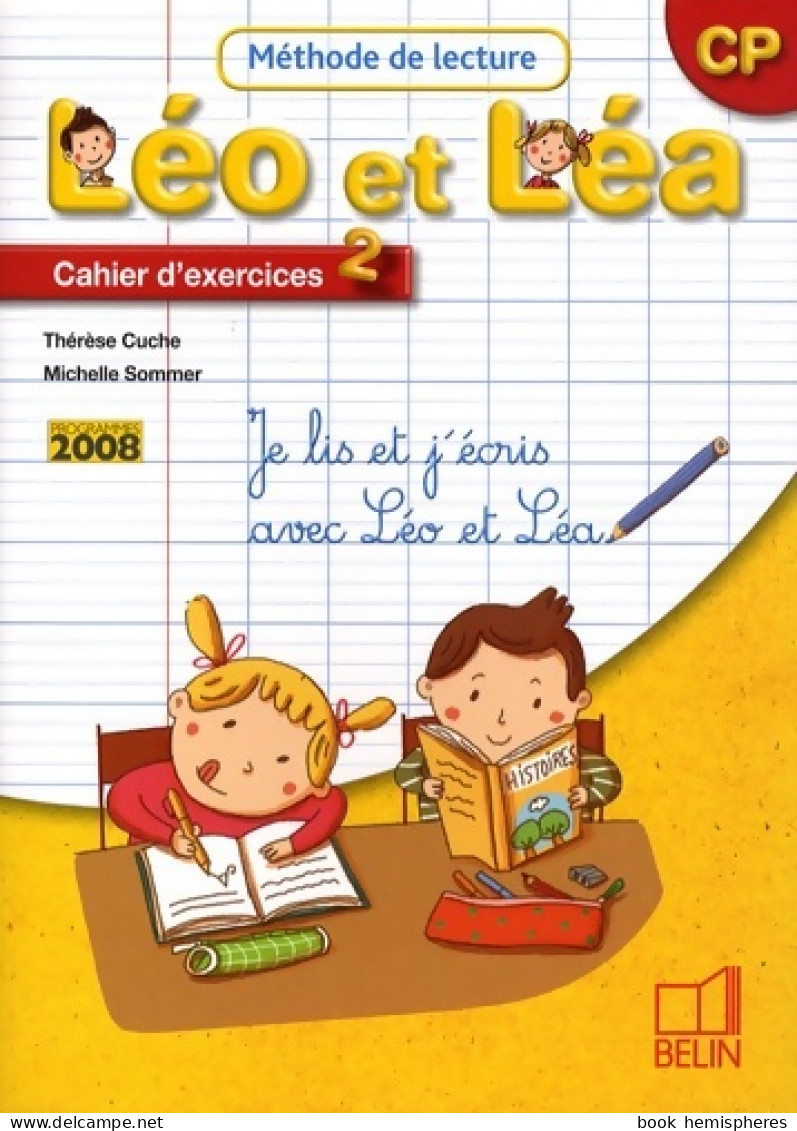 LEO ET LEA - Cahier D'exercices 2 - CP (2009) De Thérèse Cuche - 6-12 Ans