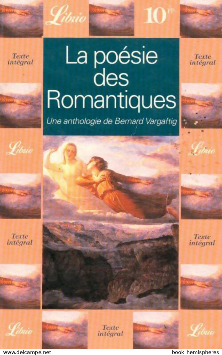 La Poésie Des Romantiques (1998) De Bernard Vargaftig - Sonstige & Ohne Zuordnung