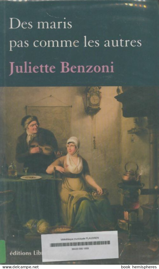 Des Maris Pas Comme Les Autres (2005) De Juliette Benzoni - Históricos