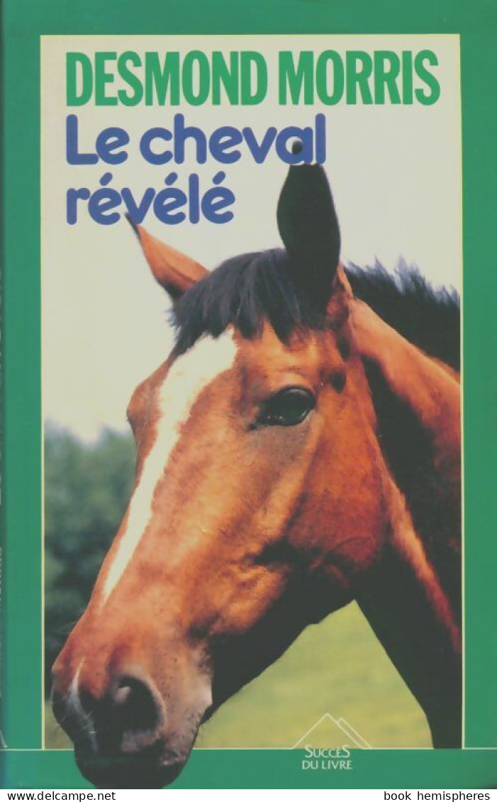 Le Cheval Révélé (1990) De Desmond Morris - Animaux