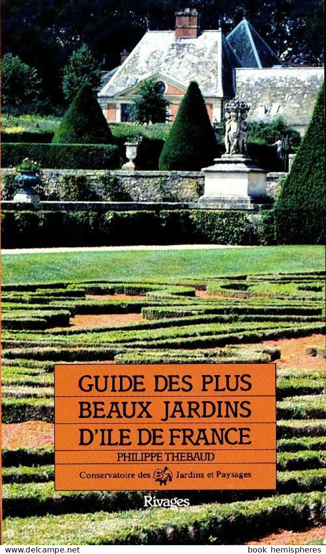 Guide Des Plus Beaux Jardins D'ile De France (1988) De Collectif - Garten