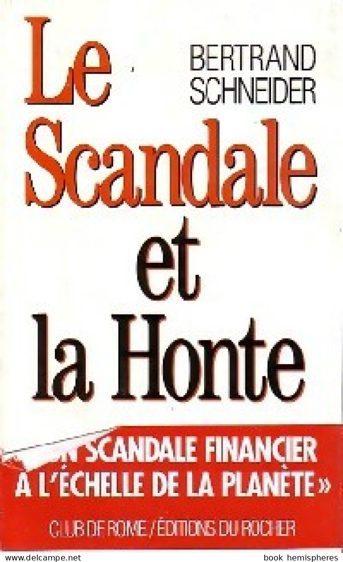 Le Scandale Et La Honte (1996) De Bernard Schneider - Economie