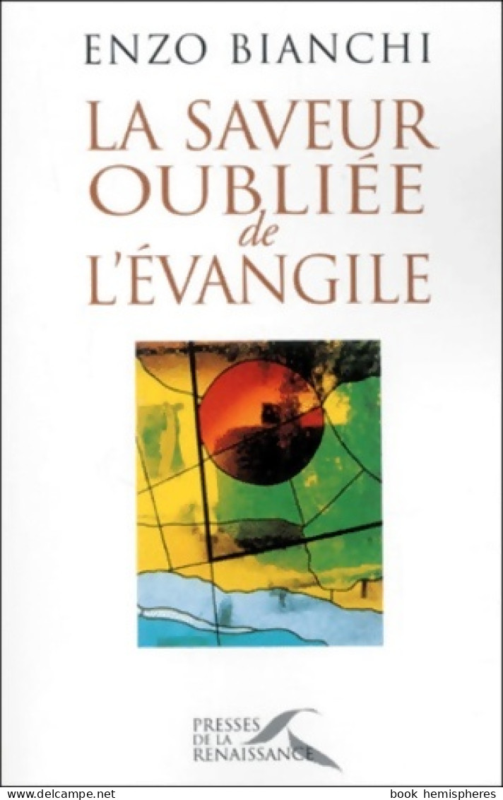 La Saveur Oubliée De L'Evangile (2001) De Bianchi - Religion