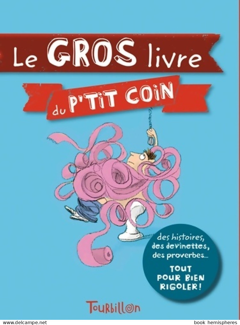 Le Gros Livre Du P'tit Coin (2014) De Gillot-L+ L. Vy-D - Humour