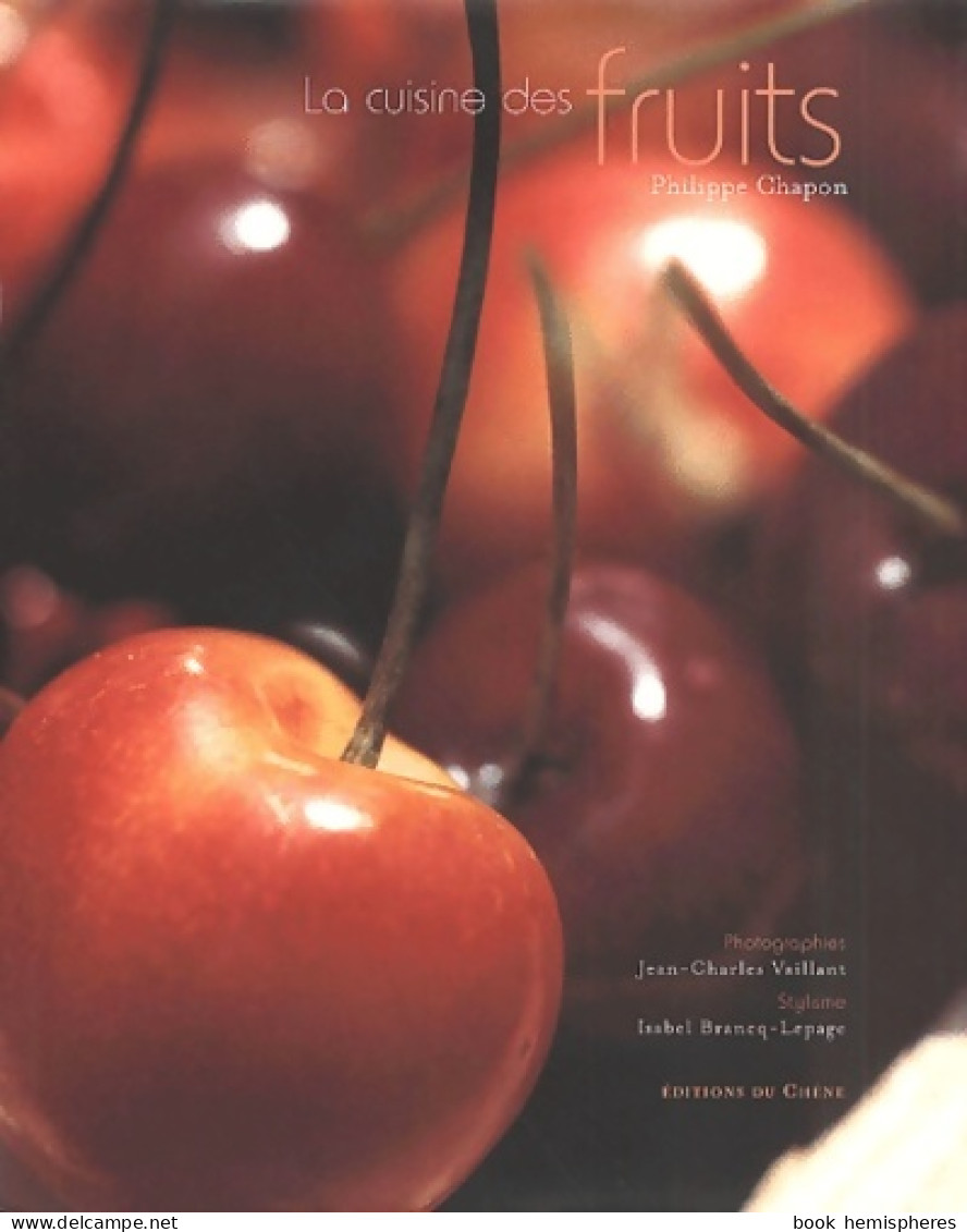 La Cuisine Des Fruits (2001) De Philippe Chapon - Gastronomie