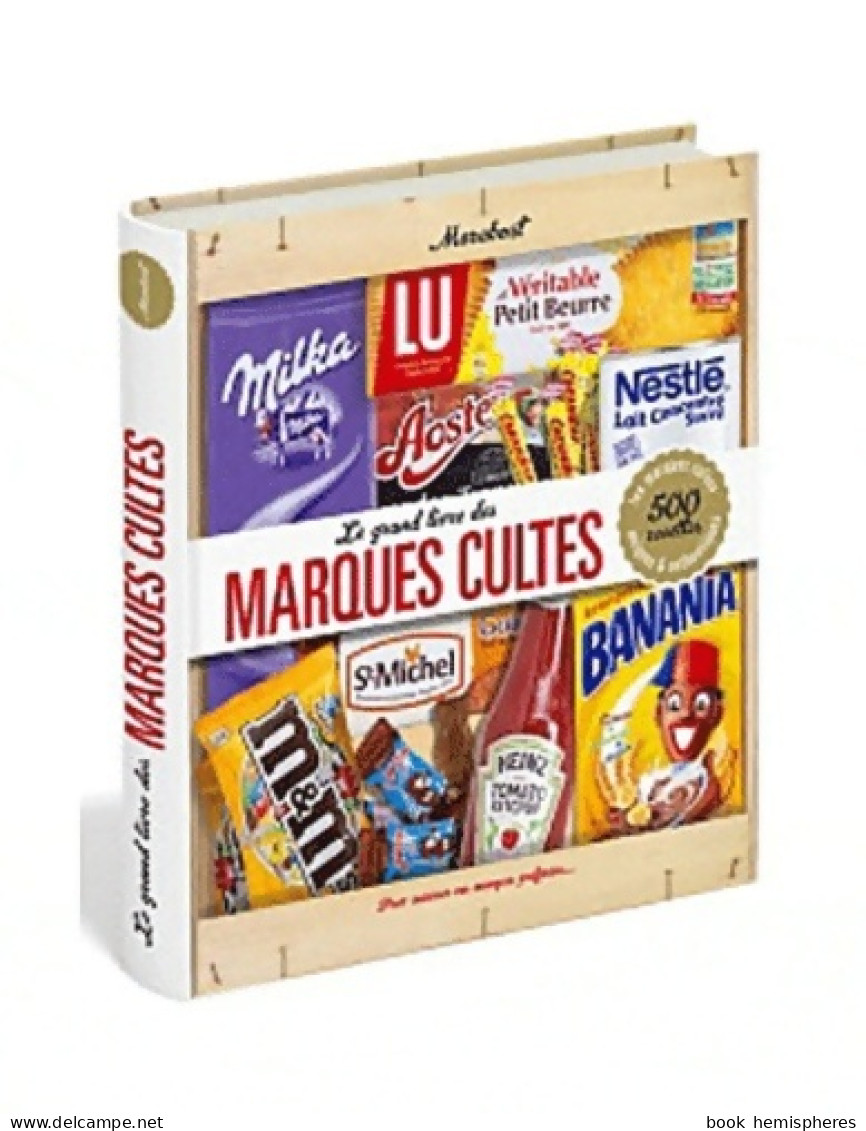 Le Grand Livre Des Marques Cultes (2012) De Collectif - Gastronomie