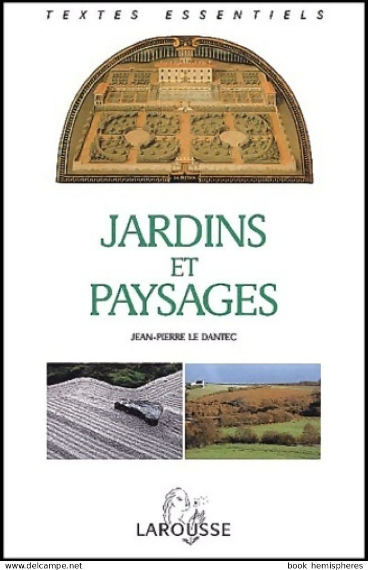 Jardins Et Paysages - Textes Critiques De L'antiquité À Nos Jours (1996) De Jean-Pierre Le Dantec - Jardinage