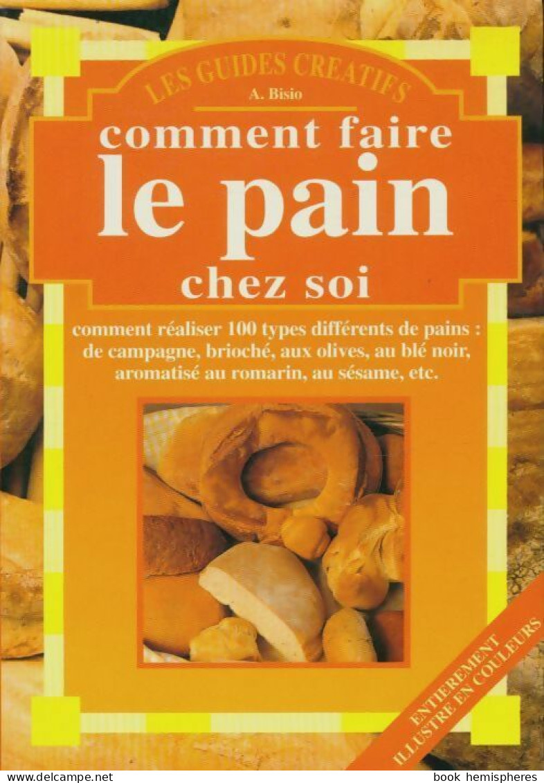Comment Faire Le Pain Chez Soi (2000) De A. Bisio - Gastronomía