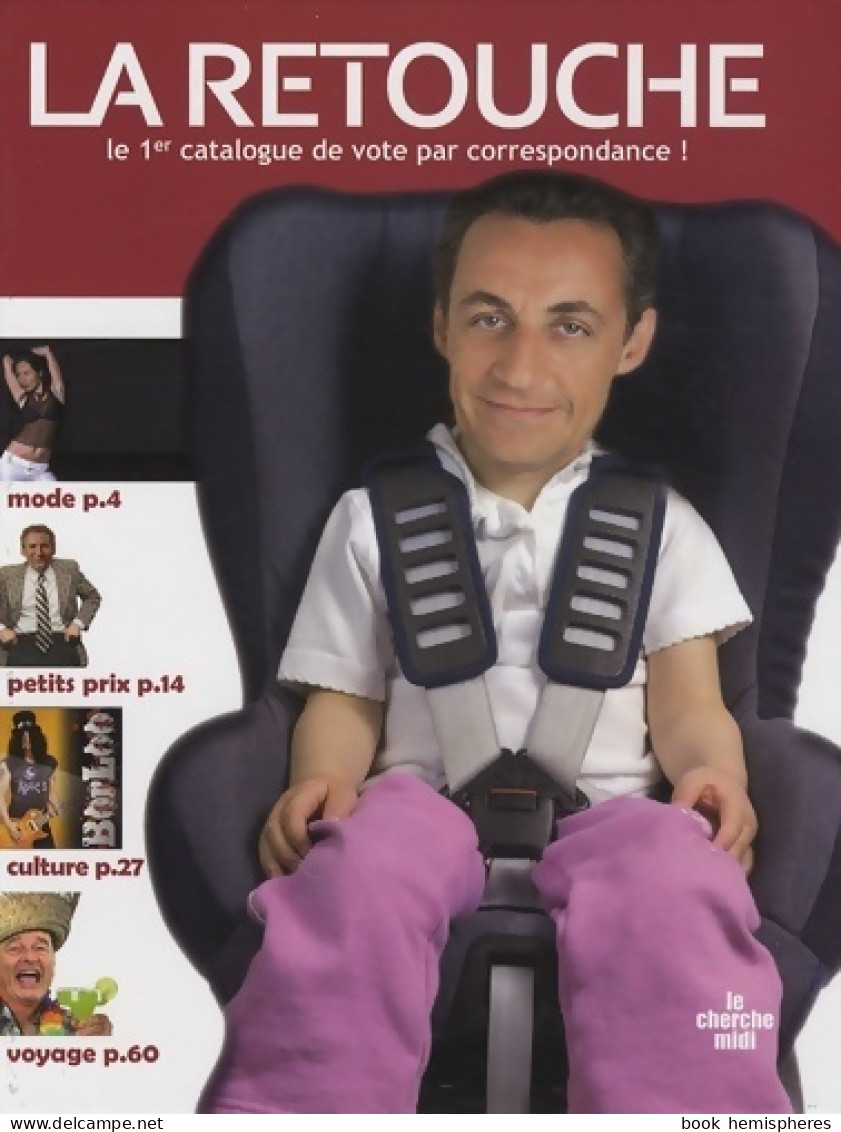 La Retouche. Le 1er Catalogue De Vote Par Correspondance ! (2008) De Eric Lobo - Humour