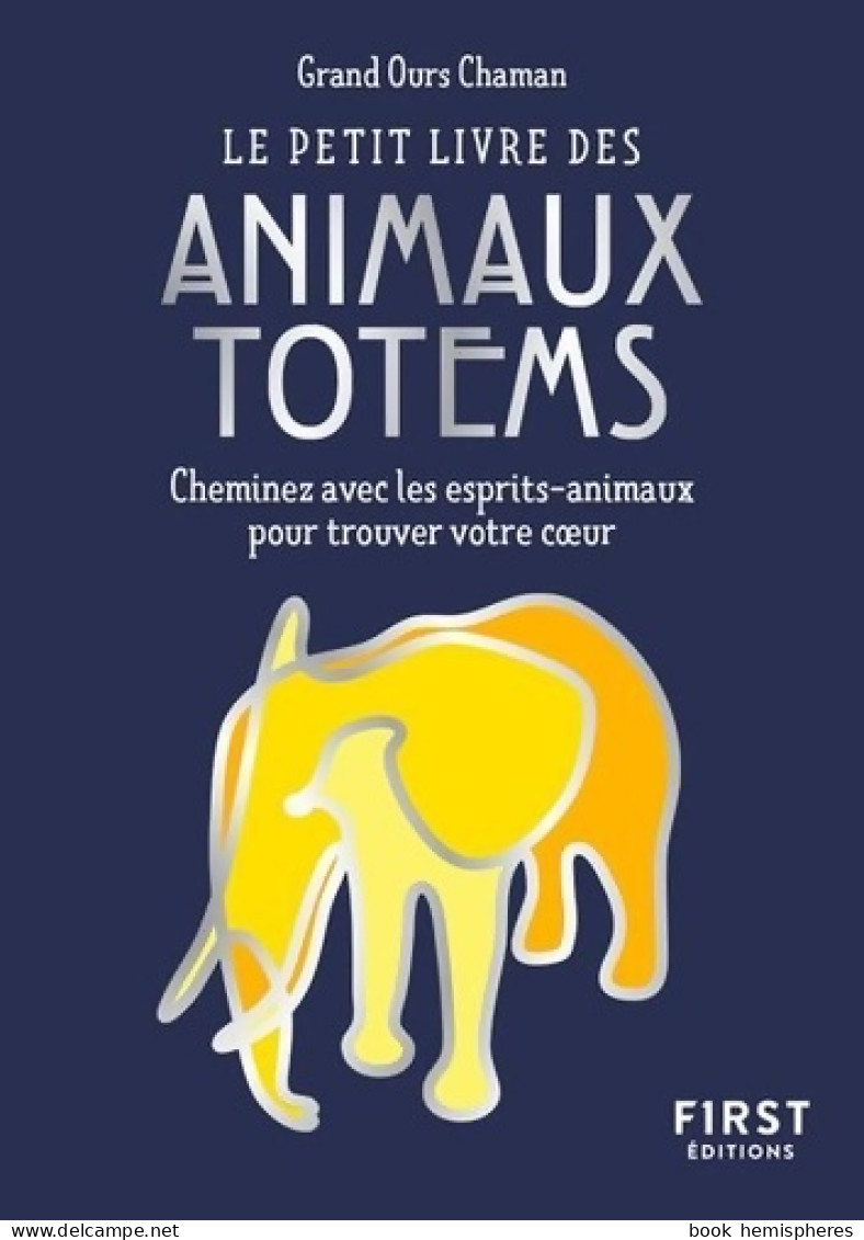 Le Petit Livre Des Animaux Totems (2020) De Grand Ours Chaman - Esotérisme