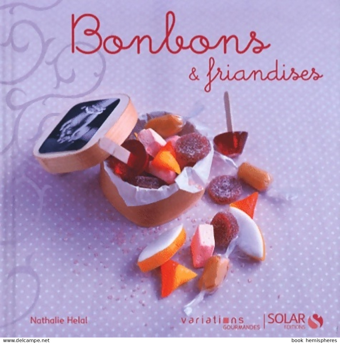 Bonbons & Friandises (2012) De Nathalie Helal - Gastronomie