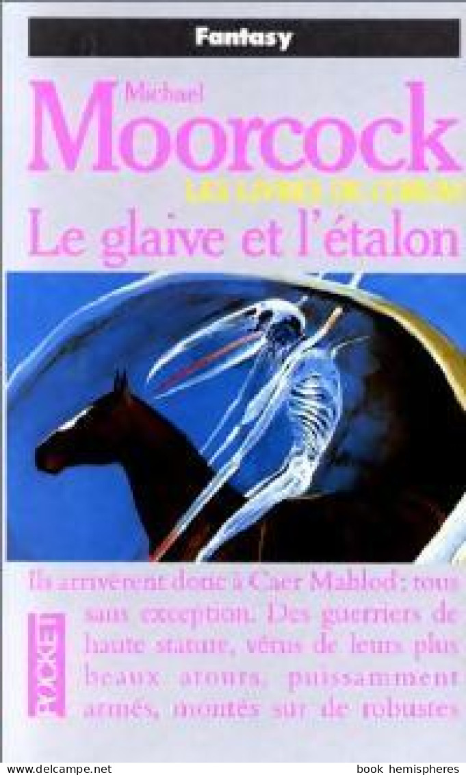 Les Livres De Corum Tome VI : Le Glaive Et L'étalon (1993) De Michael Moorcock - Andere & Zonder Classificatie