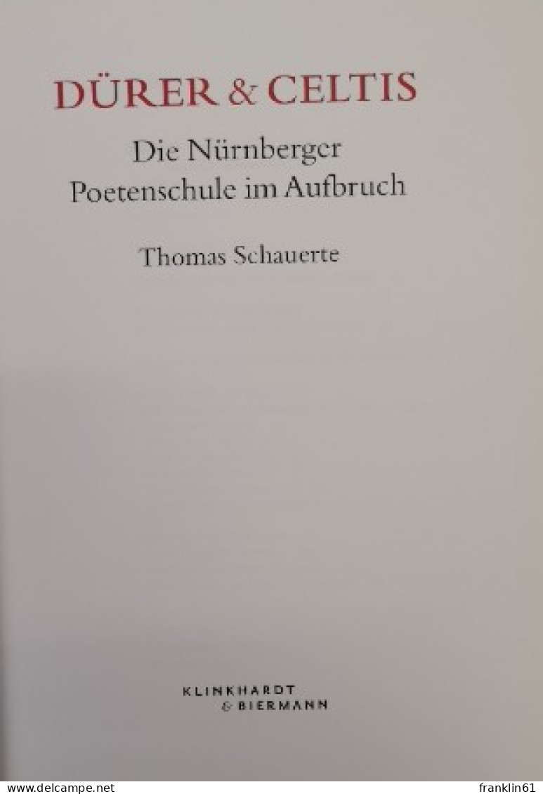 Dürer & Celtis. Die Nürnberger Poetenschule Im Aufbruch. - 4. 1789-1914